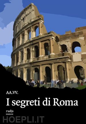  - i segreti di roma