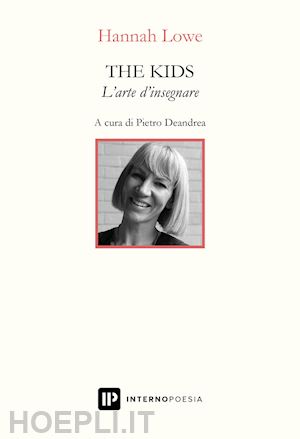 lowe hannah; deandrea p. (curatore) - the kids. l'arte d'insegnare