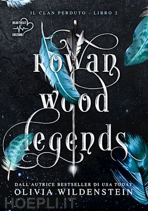 wildenstein olivia - rowan wood legends. il clan perduto. vol. 2