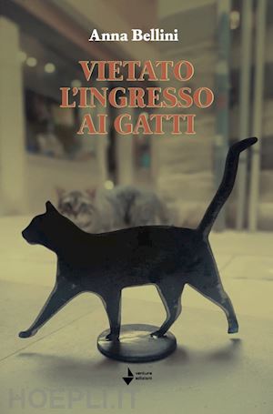 bellini anna - vietato l'ingresso ai gatti. nuova ediz.