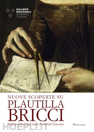 primarosa y. (curatore) - nuove scoperte su plautilla bricci. artista universale nella roma del seicento