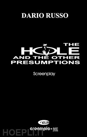 russo dario - the hole and the other presumptions. nuova ediz.