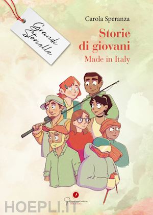 speranza carola - storie di giovani. made in italy. grandi storielle