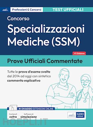 frusone f. (curatore); pasculli m. (curatore); puliani g. (curatore) - concorso specializzazioni mediche (ssm) - prove ufficiali commentate