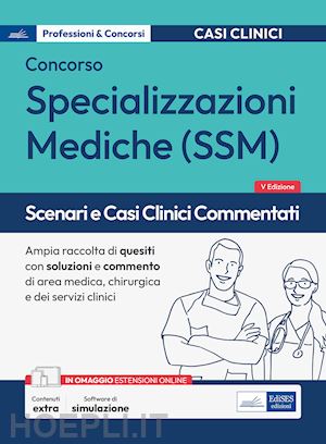 frusone f. (curatore); pasculli m. (curatore); puliani g. (curatore) - concorso specializzazioni mediche - casi clinici (ssm)