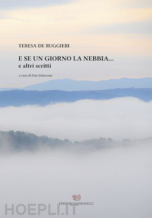 de ruggieri teresa - e se un giorno la nebbia... e altri scritti