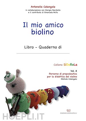 colangelo antonella - il mio amico biolino. ediz. a caratteri grandi. vol. 8: percorso di propedeutica per la didattica del violino