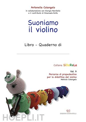 colangelo antonella - suoniamo il violino. ediz. a caratteri grandi. vol. 9: percorso di propedeutica per la didattica del violino