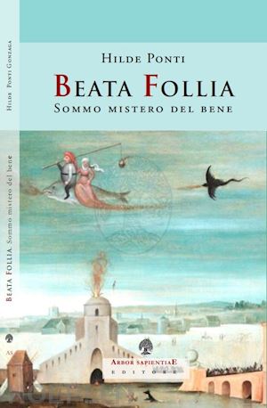 ponti hilde - beata follia. sommo mistero del bene