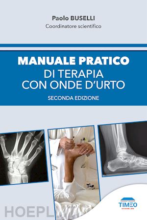 buselli paolo (cord. scient.); aa.vv. - manuale pratico di terapia con onde d'urto