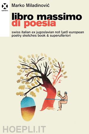 miladinovic marko - libro massimo di poesia. swiss italian ex jugoslavian not (yet) european poetry