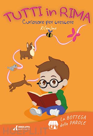 ri(em)me - tutti in rima. curiosare per crescere. ediz. multilingue