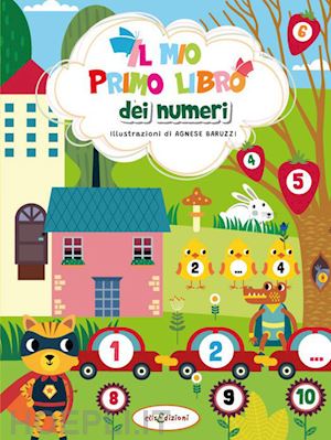  - il mio primo libro dei numeri. ediz. illustrata