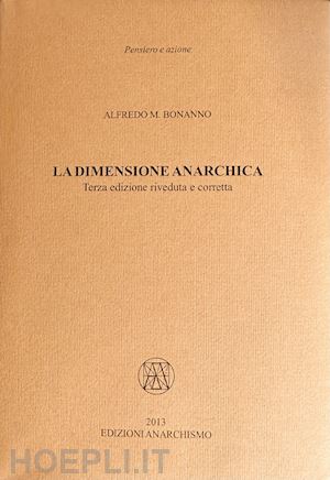 bonanno alfredo m. - la dimensione anarchica