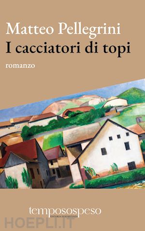 pellegrini matteo - i cacciatori di topi