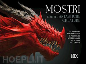  - mostri e altre fantastiche creature