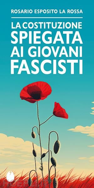 esposito la rossa rosario - la costituzione spiegata ai giovani fascisti