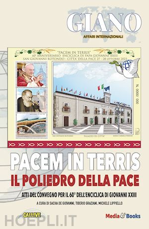 de giovanni s. m.(curatore); graziani t.(curatore); lippiello m.(curatore) - pacem in terris. il poliedro della pace. atti del convegno per il 60° dell'enciclica di giovanni xxiii