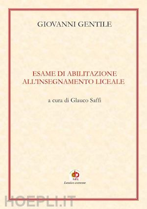 gentile giovanni - esame di abilitazione all'insegnamento liceale