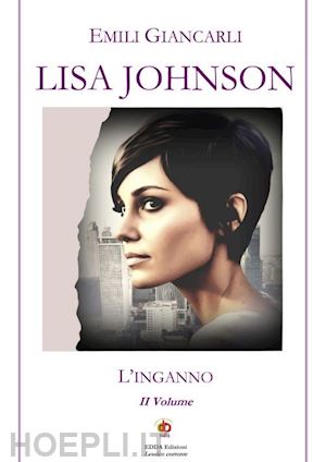 giancarli emili - lisa johnson. l'inganno