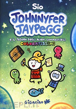 sio - johnnyfer jaypegg e il tesoro degli alieni commestibili coloratissimi