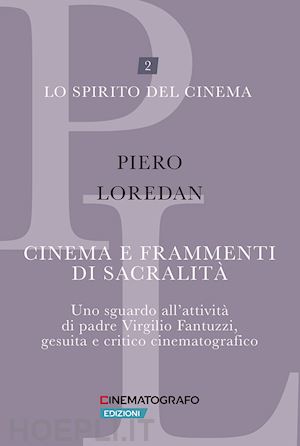 loredan piero - cinema e frammenti di sacralità. uno sguardo all'attività di padre virgilio fantuzzi, gesuita e critico cinematografico