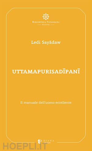 sayadaw ledi; costanzo a. (curatore) - uttamapurisadipani