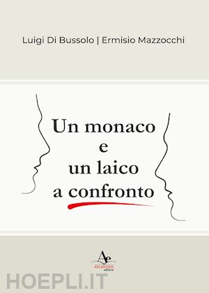 mazzocchi ermisio; di bussolo luigi - un monaco e un laico a confronto