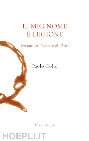 collo paolo; colasanti a. (curatore) - il mio nome e' legione