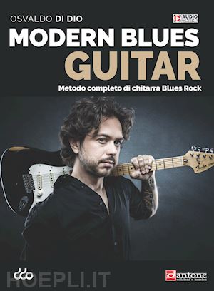 di dio osvaldo - modern blues guitar. metodo completo per chitarra blues rock. con file audio online