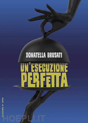 brusati donatella - un'esecuzione perfetta