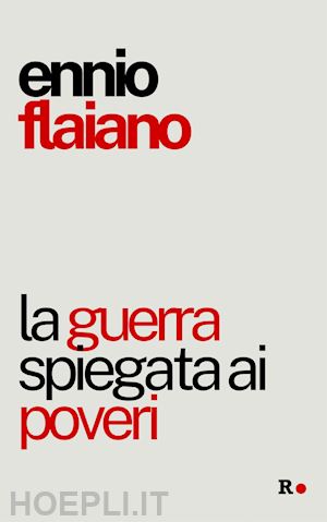 flaiano ennio - la guerra spiegata ai poveri