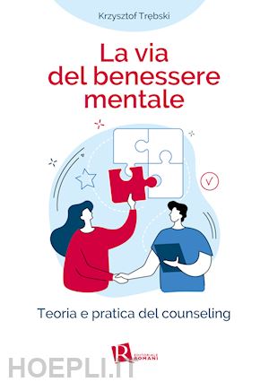 tr?bski, krzysztof - la via del benessere mentale. teoria e pratica del counseling