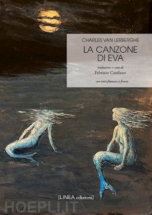 van lerberghe charles - la canzone di eva. testo francese a fronte