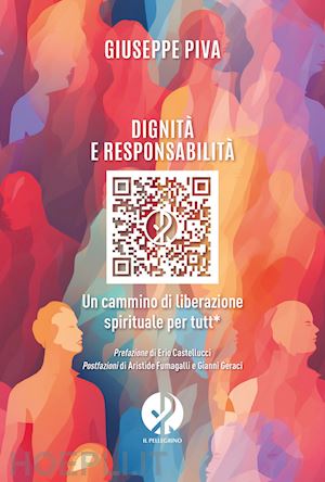 piva giuseppe - dignità e responsabilità. un cammino di liberazione spirituale per tutt*