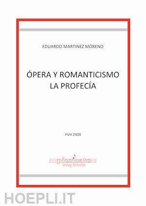 martinez moreno eduardo - Ópera y romanticismo la profecía