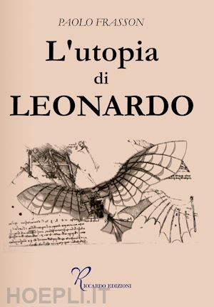 frasson paolo - l'utopia di leonardo