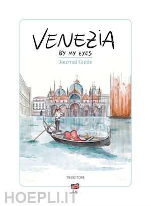 bardi angelica - venezia by my eyes. ediz. illustrata