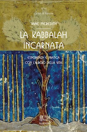 meredith jane - la kabbalah incarnata, esperienza e pratica con l'albero della vita