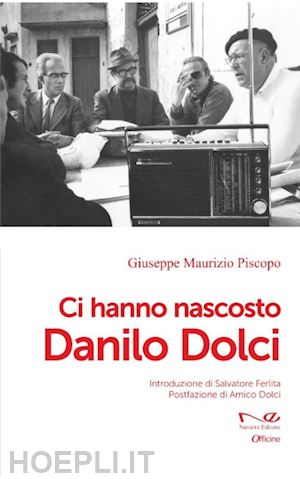 piscopo giuseppe maurizio - ci hanno nascosto danilo dolci