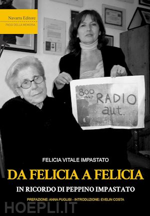 vitale impastato felicia - da felicia a felicia. in ricordo di peppino impastato