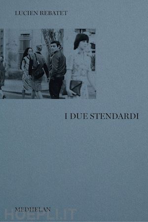 rebatet lucien - i due stendardi