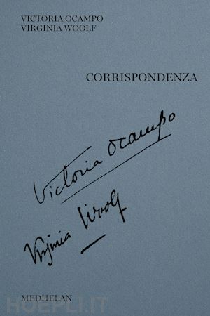 ocampo victoria; woolf virginia - corrispondenza