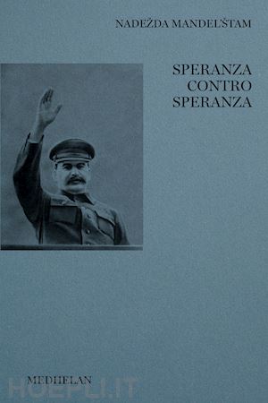 mandel'stam nadezda - speranza contro speranza