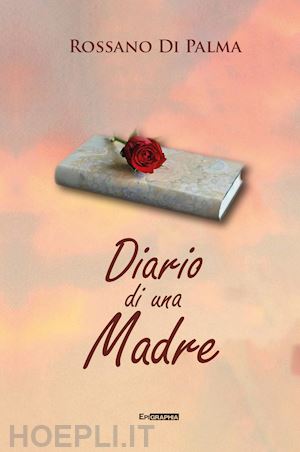 di palma rossano - diario di una madre