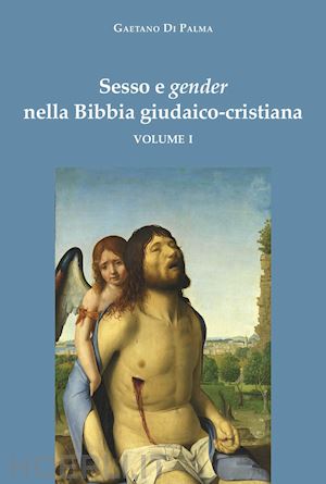 di palma gaetano - sesso e gender nella bibbia giudaico-cristiana. vol. 1