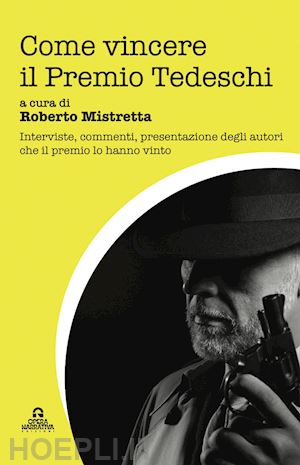 mistretta r.(curatore) - come vincere il premio tedeschi