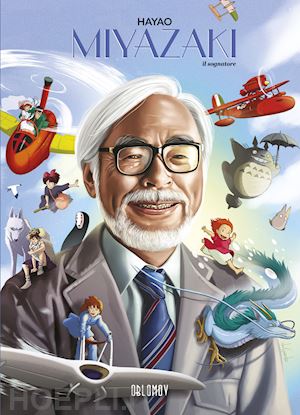  - hayao miyazaki. il sognatore