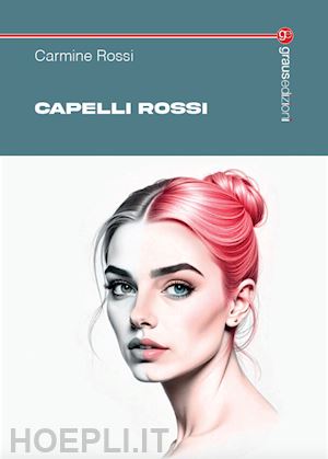 rossi carmine - capelli rossi