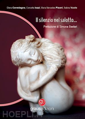 cavedagna elena; iozzi concetta; mercedes pisani maria - il silenzio nel salotto...